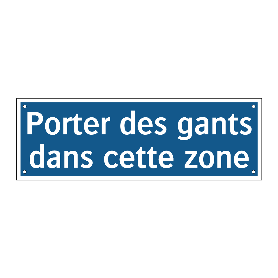 Porter des gants dans cette zone