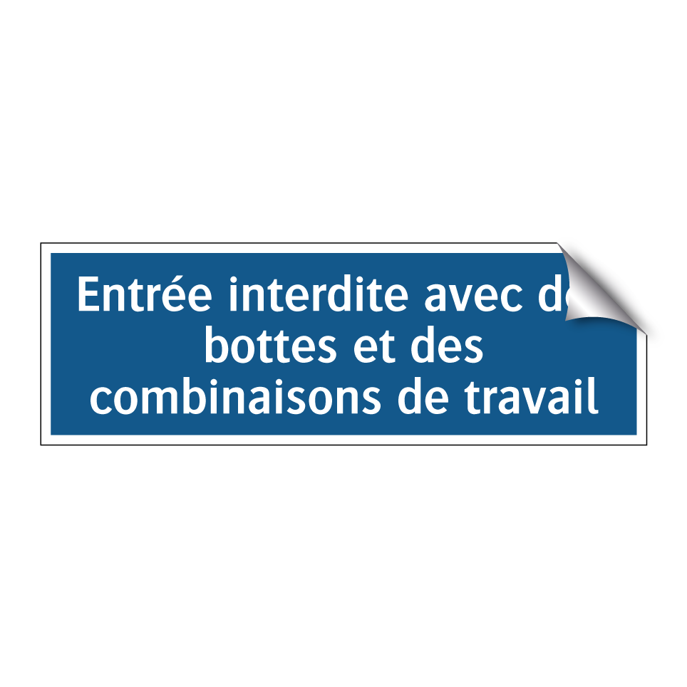 Entrée interdite avec des bottes et des combinaisons de travail