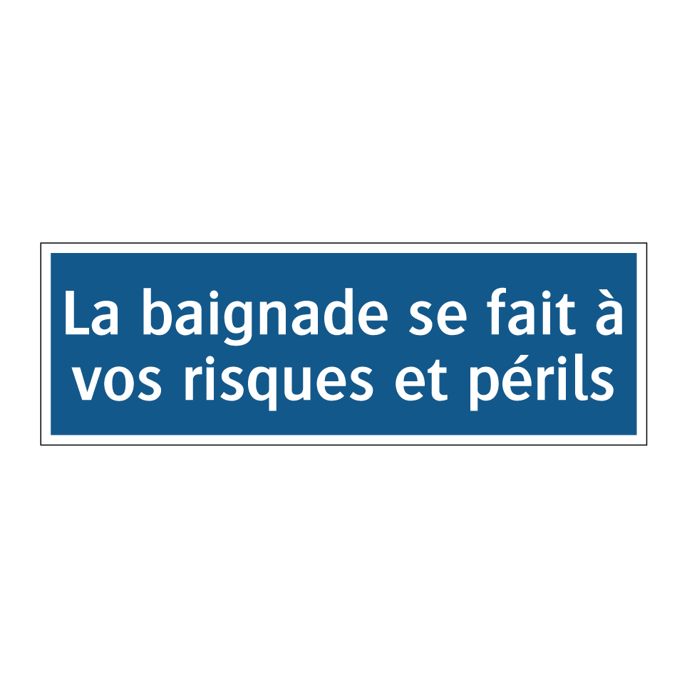 La baignade se fait à vos risques et périls.