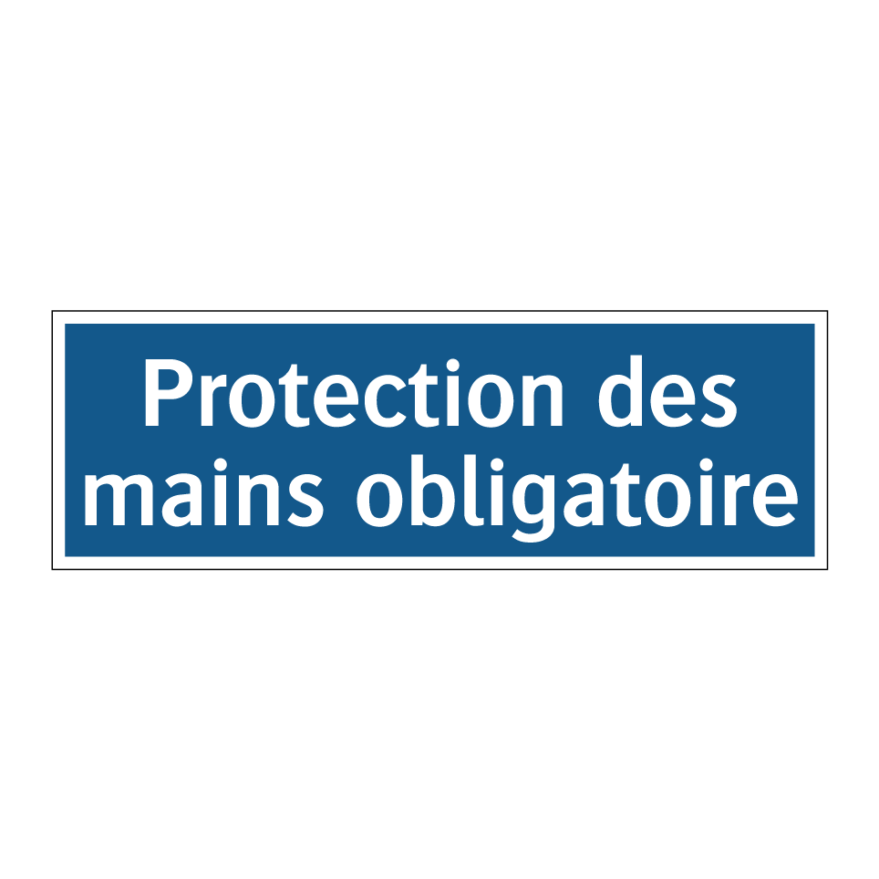 Protection des mains obligatoire