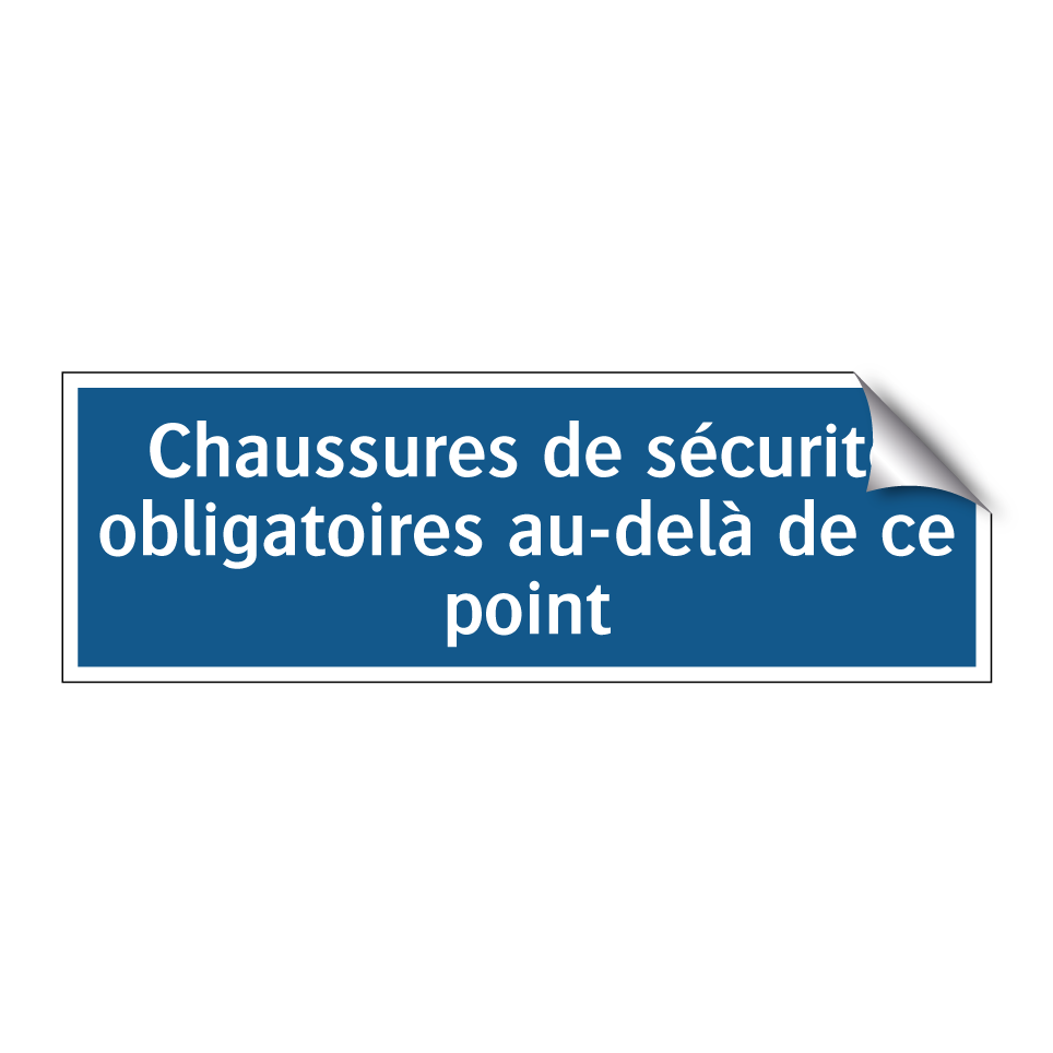 Chaussures de sécurité obligatoires au-delà de ce point