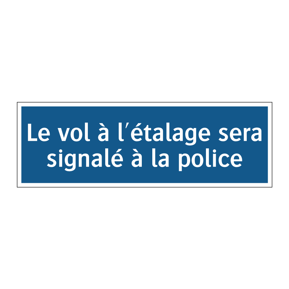 Le vol à l'étalage sera signalé à la police