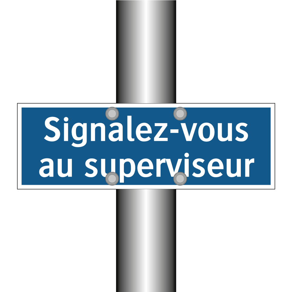 Signalez-vous au superviseur
