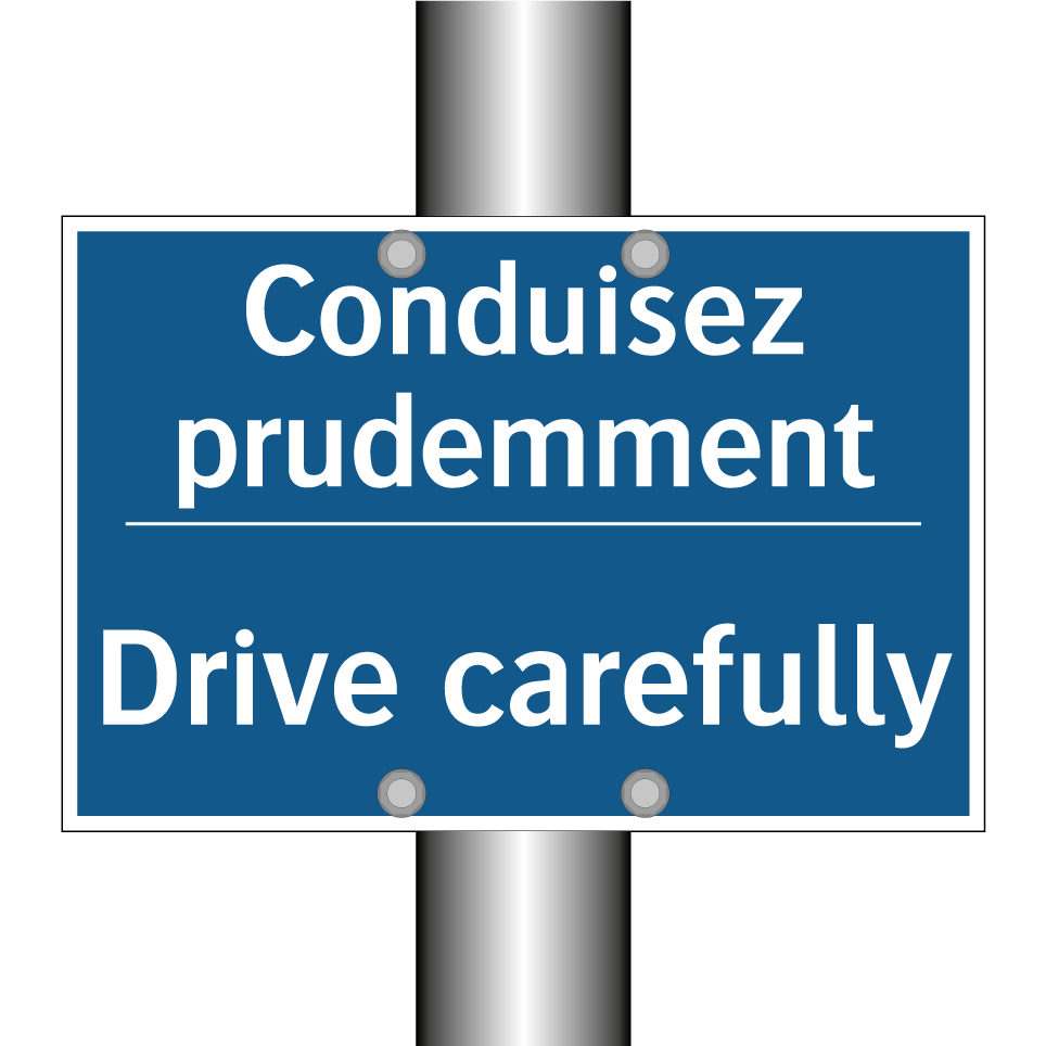 Conduisez prudemment - Drive carefully