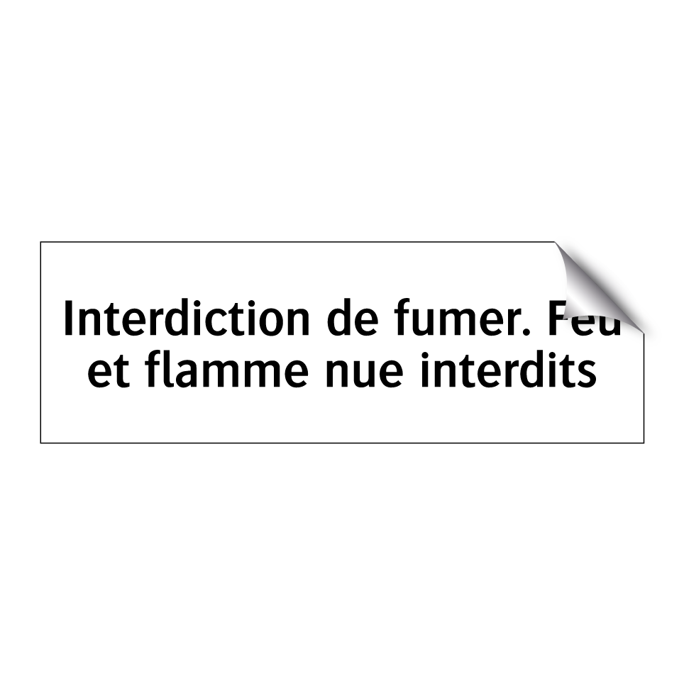 Interdiction de fumer. Feu et flamme nue interdits
