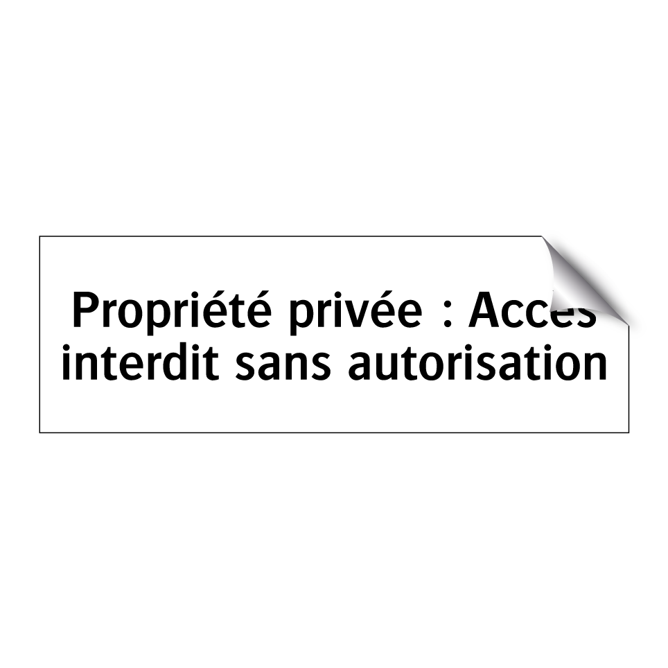 Propriété privée : Accès interdit sans autorisation