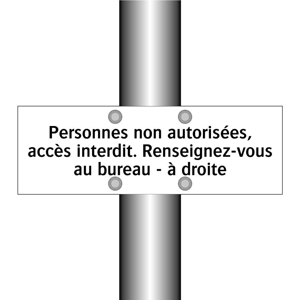Personnes non autorisées, accès interdit. Renseignez-vous au bureau - à droite