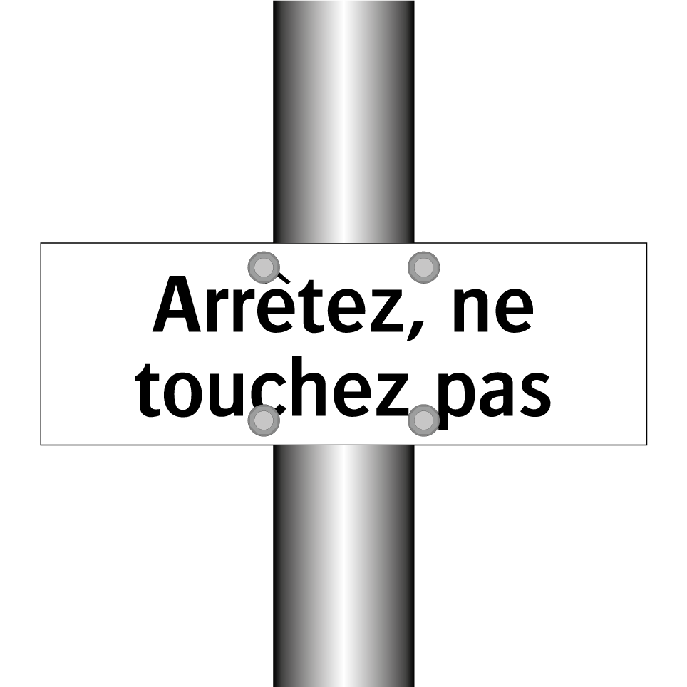 Arrêtez, ne touchez pas
