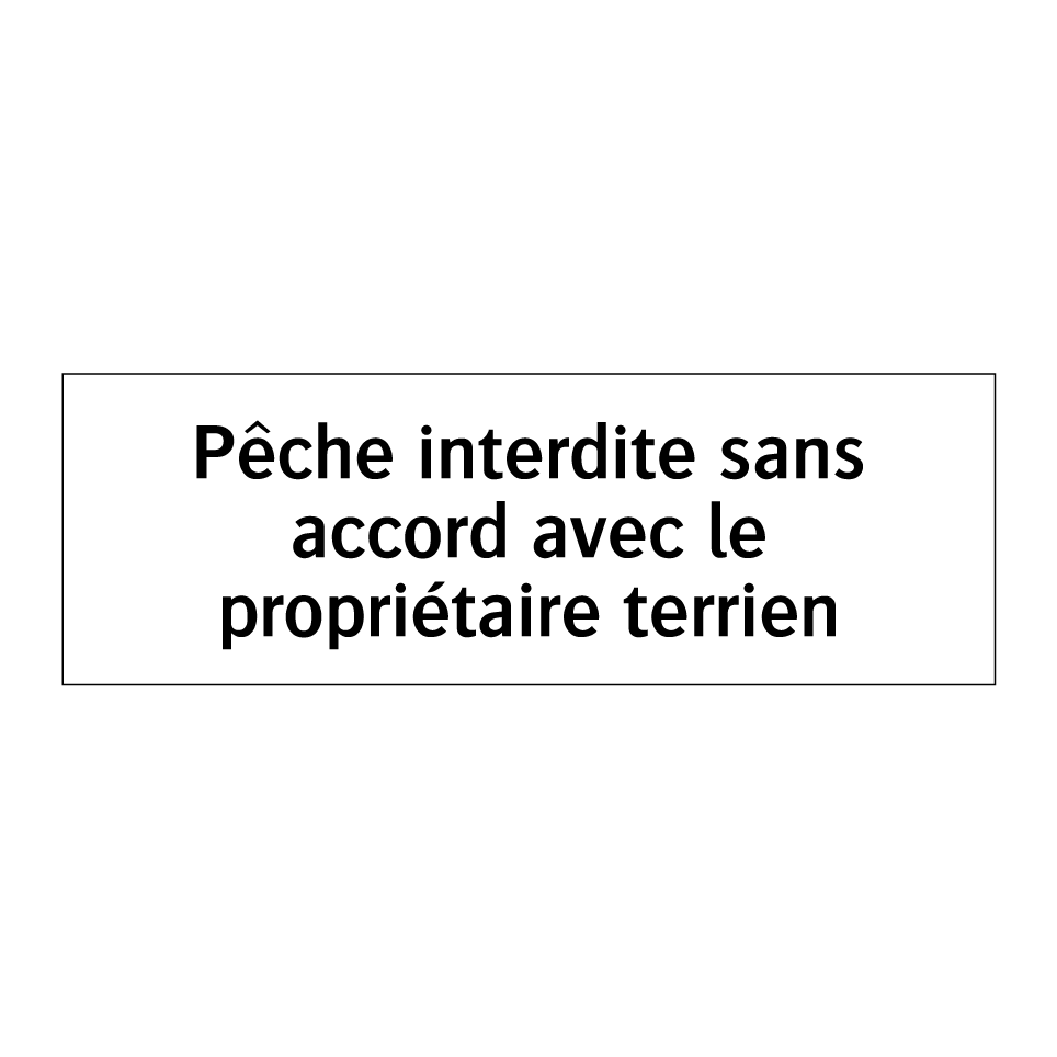 Pêche interdite sans accord avec le propriétaire terrien