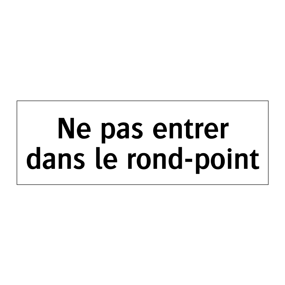 Ne pas entrer dans le rond-point