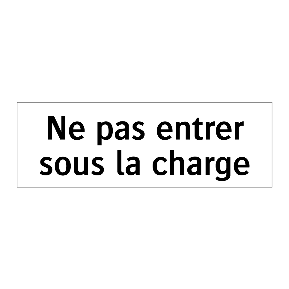 Ne pas entrer sous la charge