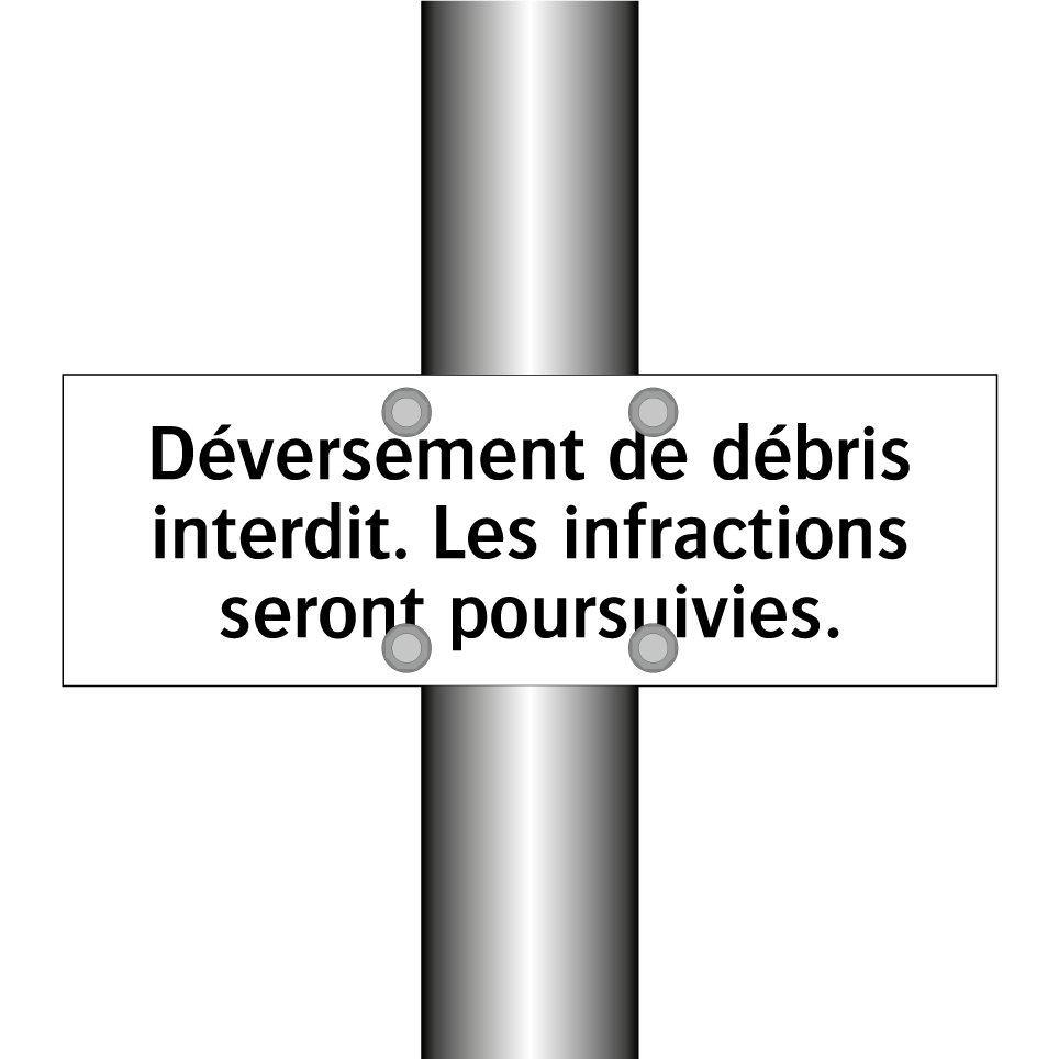 Déversement de débris interdit. Les infractions seront poursuivies.