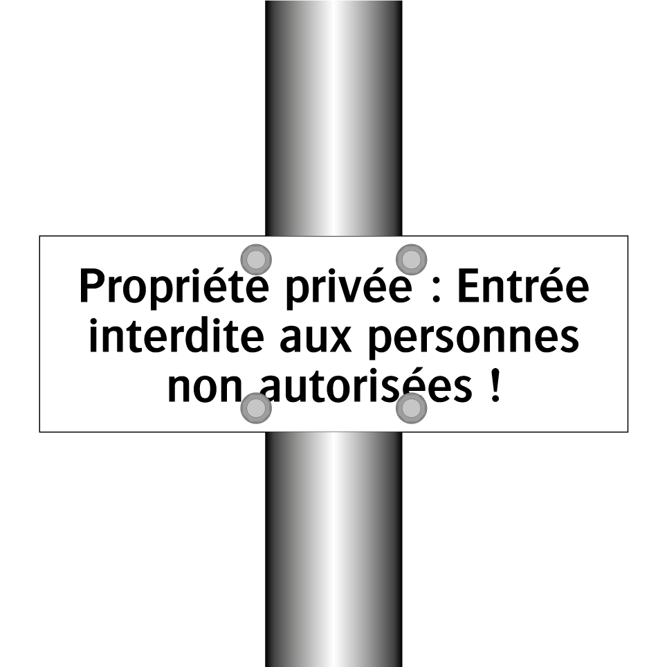 Propriété privée : Entrée interdite aux personnes non autorisées !