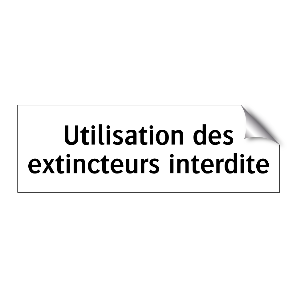 Utilisation des extincteurs interdite
