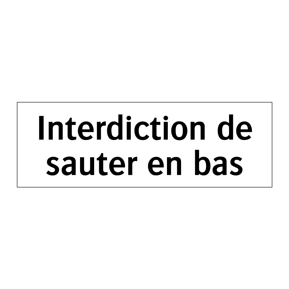 Interdiction de sauter en bas