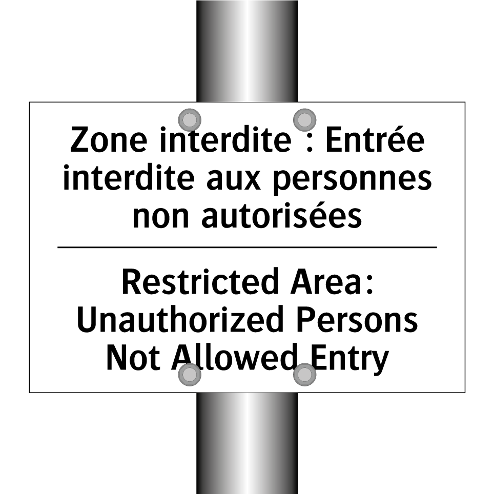 Zone interdite : Entrée interdite  /.../ - Restricted Area: Unauthorized  /.../