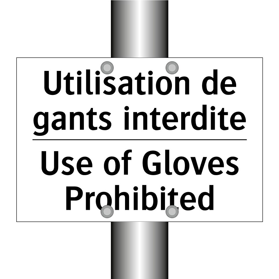 Utilisation de gants interdite - Use of Gloves Prohibited