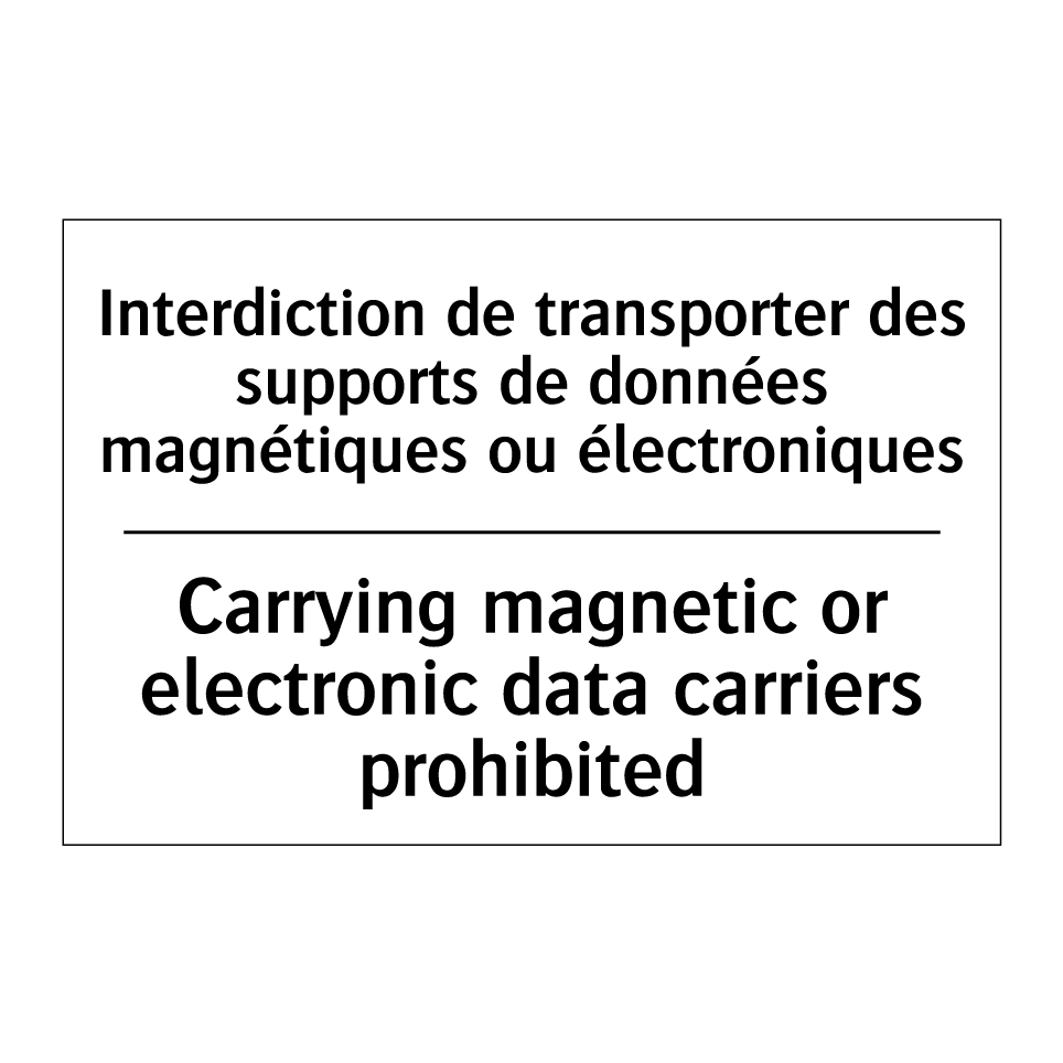 Interdiction de transporter des  /.../ - Carrying magnetic or electronic  /.../