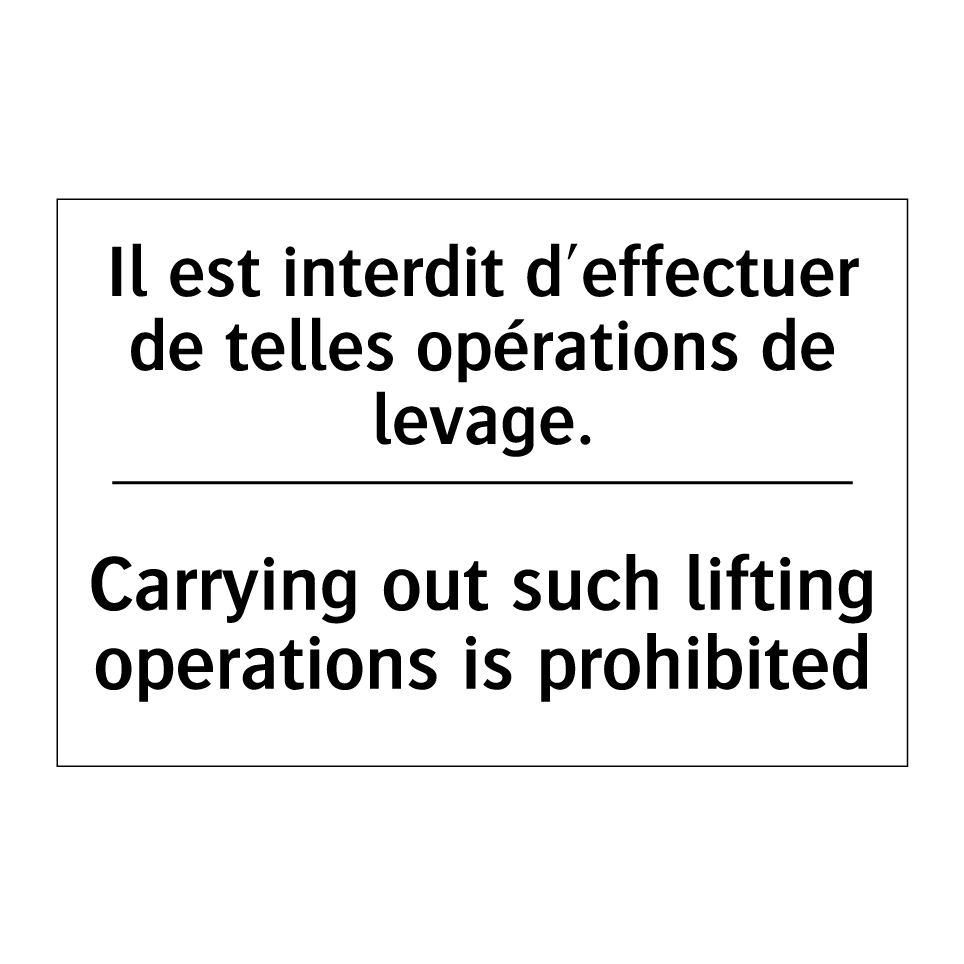 Il est interdit d'effectuer de  /.../ - Carrying out such lifting operations  /.../