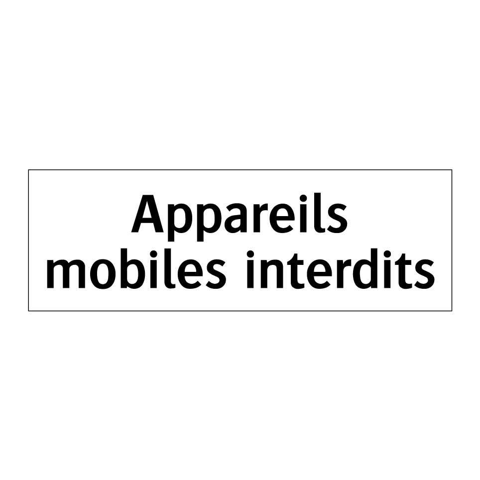 Appareils mobiles interdits