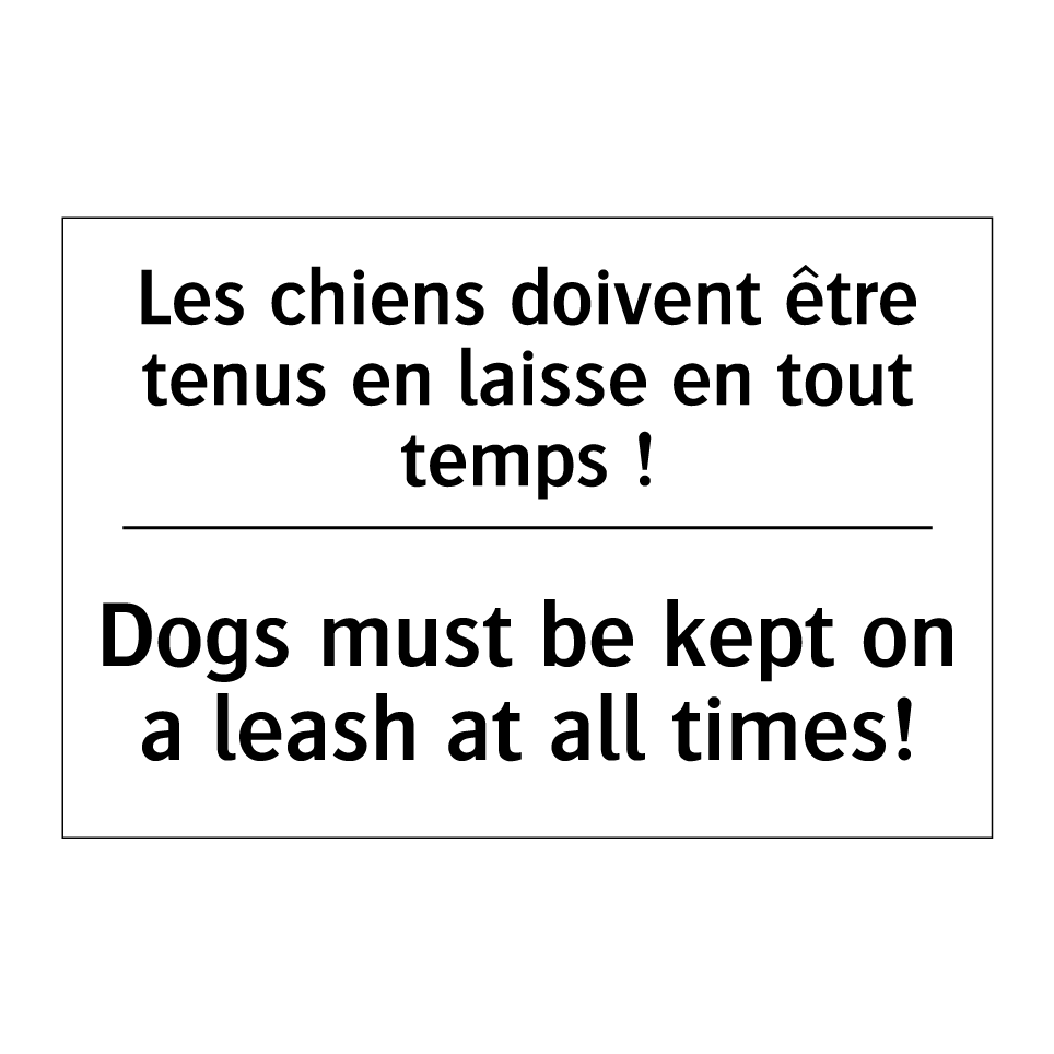 Les chiens doivent être tenus  /.../ - Dogs must be kept on a leash at  /.../