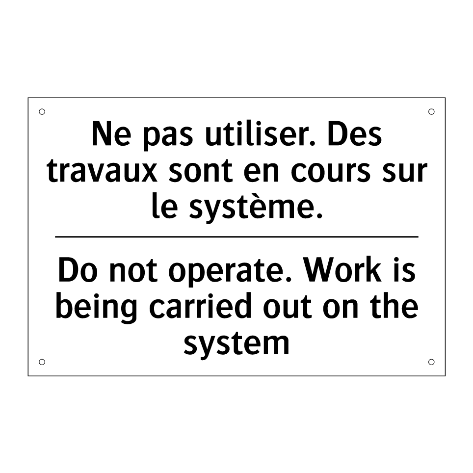 Ne pas utiliser. Des travaux sont  /.../ - Do not operate. Work is being  /.../