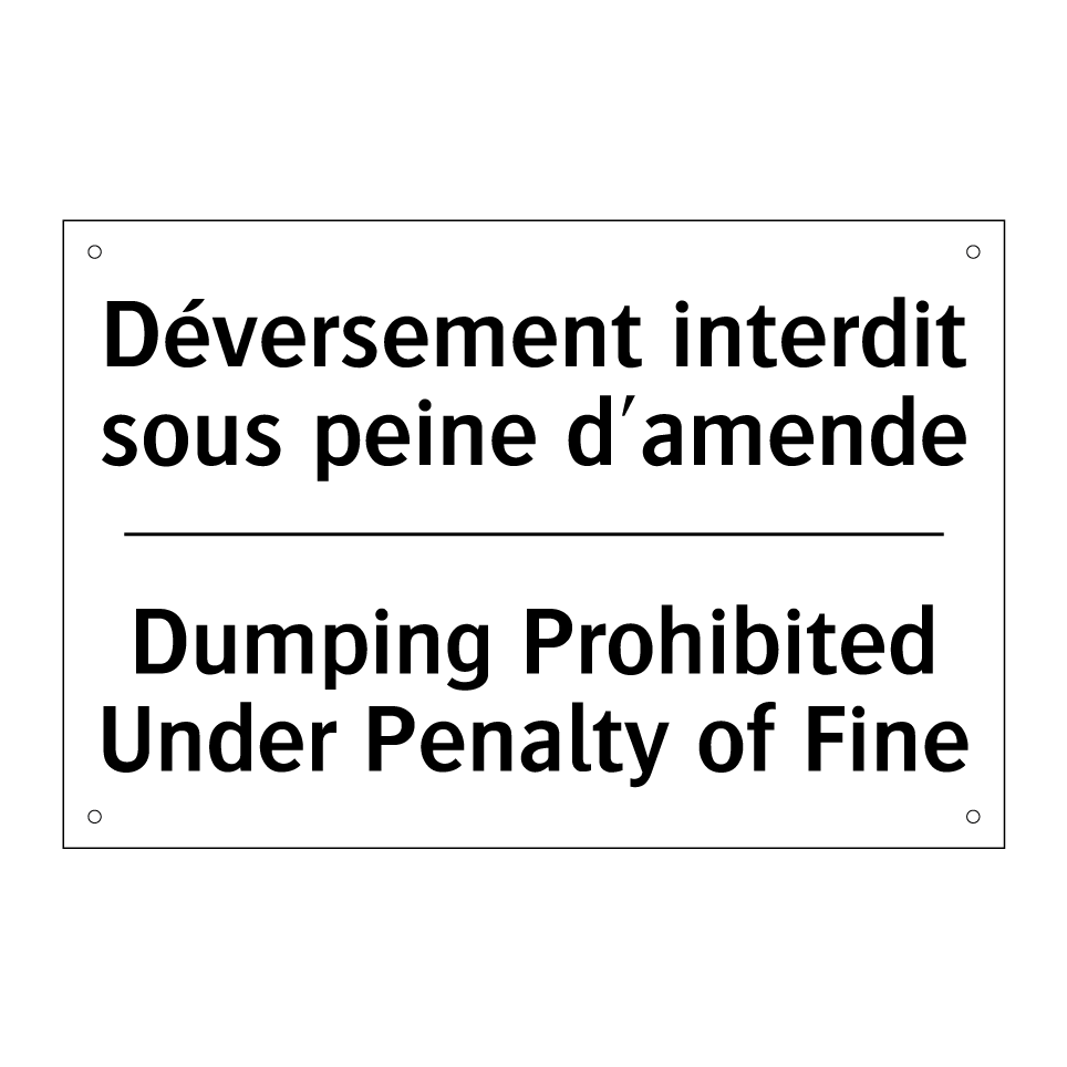 Déversement interdit sous peine  /.../ - Dumping Prohibited Under Penalty  /.../
