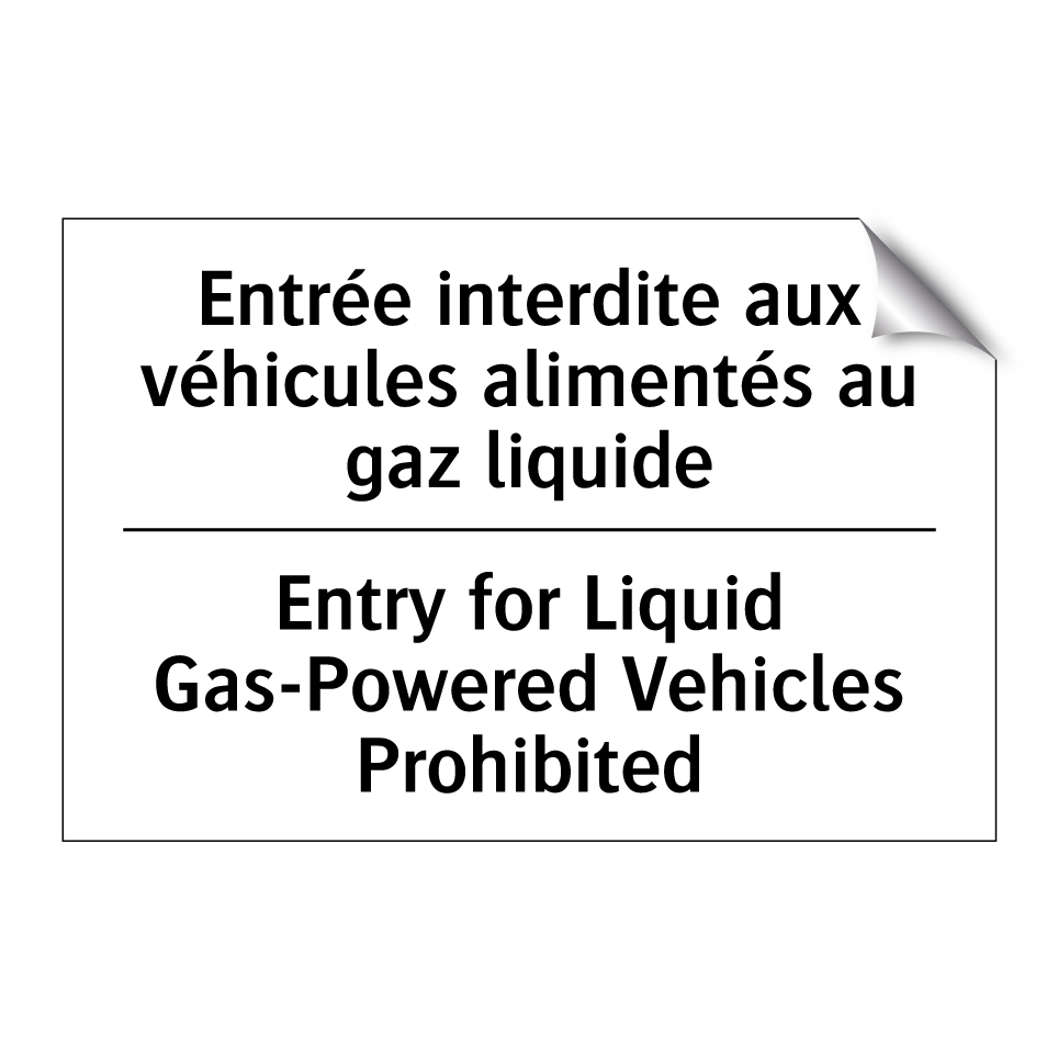 Entrée interdite aux véhicules  /.../ - Entry for Liquid Gas-Powered Vehicles  /.../