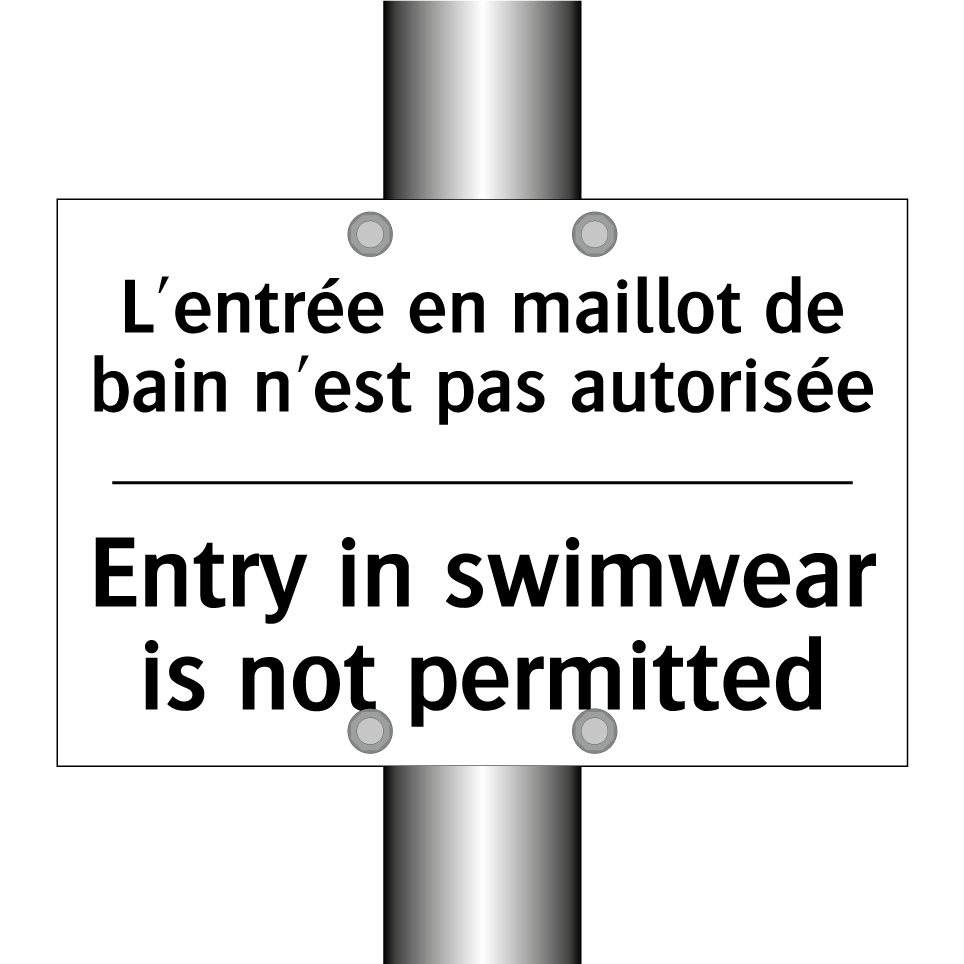 L'entrée en maillot de bain n'est  /.../ - Entry in swimwear is not permitted /.../