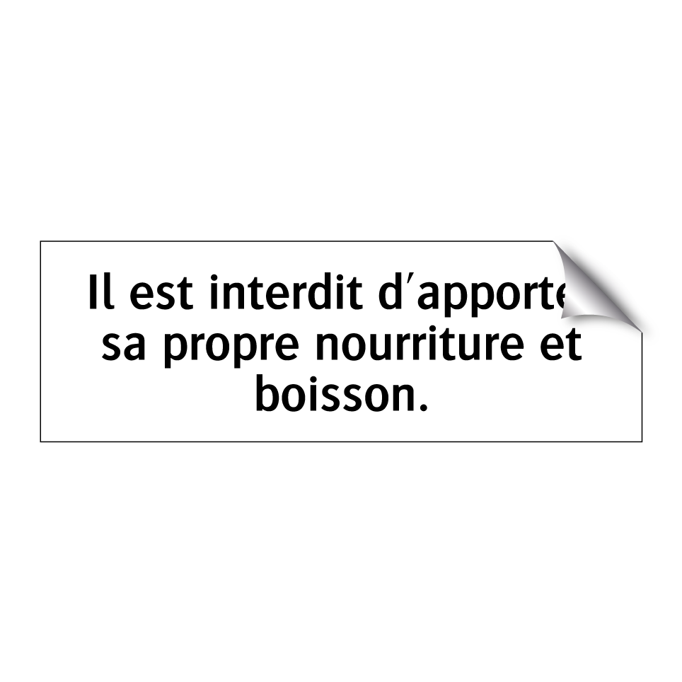 Il est interdit d'apporter sa propre nourriture et boisson.