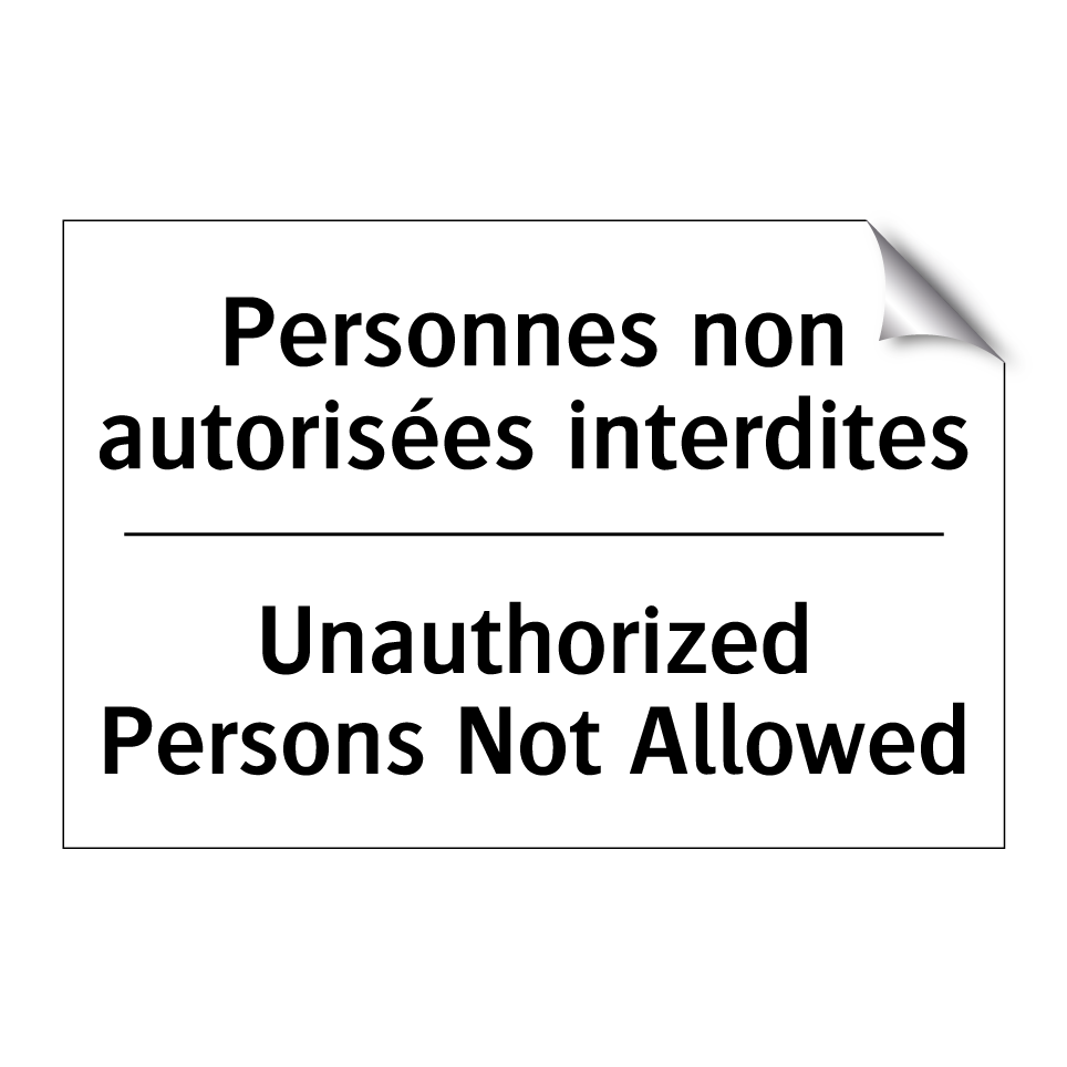 Personnes non autorisées interdites /.../ - Unauthorized Persons Not Allowed /.../