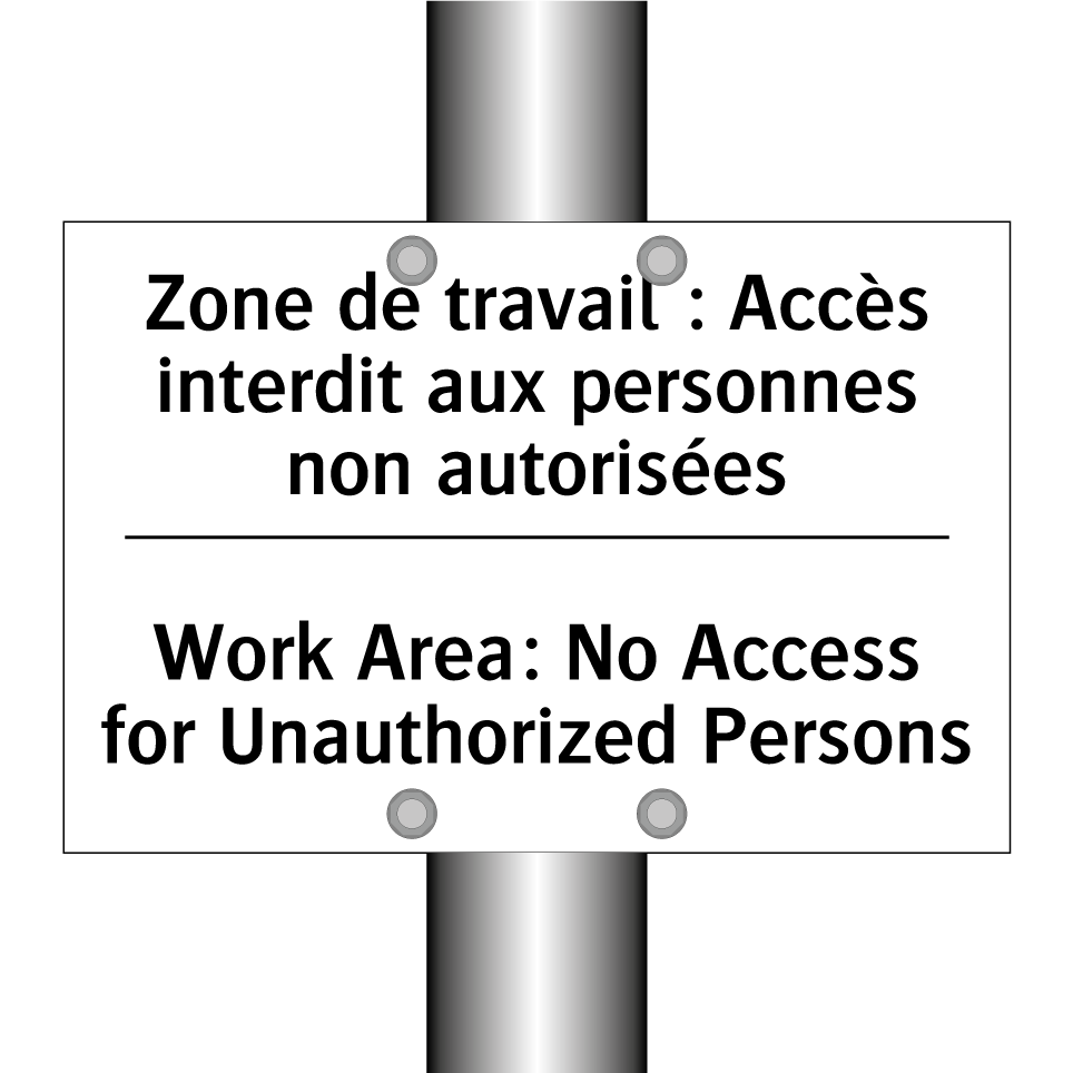 Zone de travail : Accès interdit  /.../ - Work Area: No Access for Unauthorized  /.../