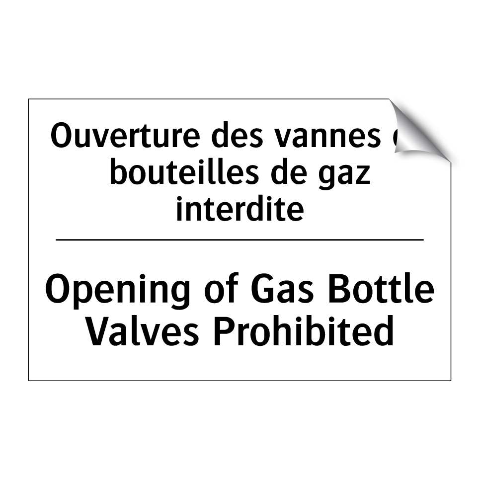 Ouverture des vannes de bouteilles  /.../ - Opening of Gas Bottle Valves Prohibited /.../