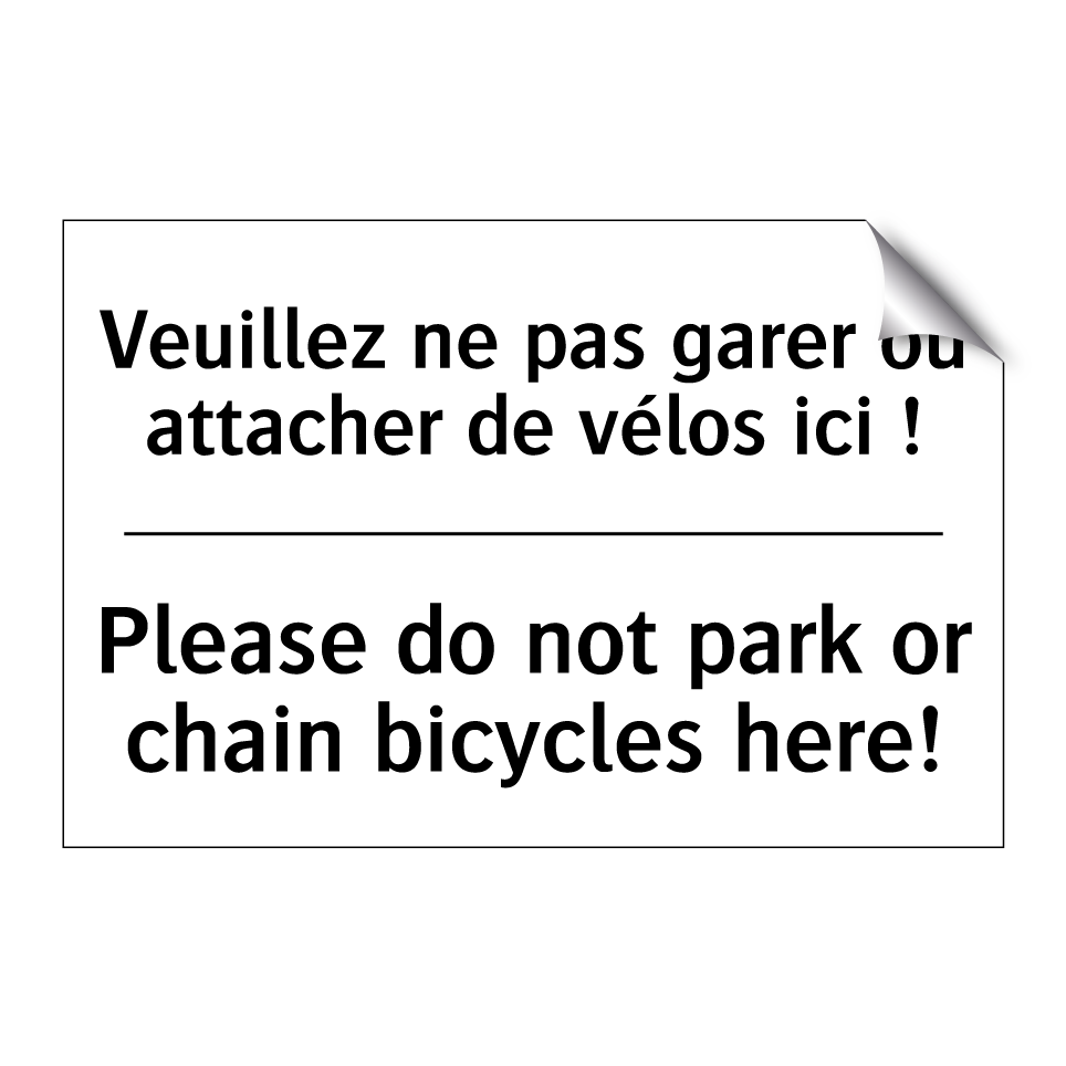 Veuillez ne pas garer ou attacher  /.../ - Please do not park or chain bicycles  /.../