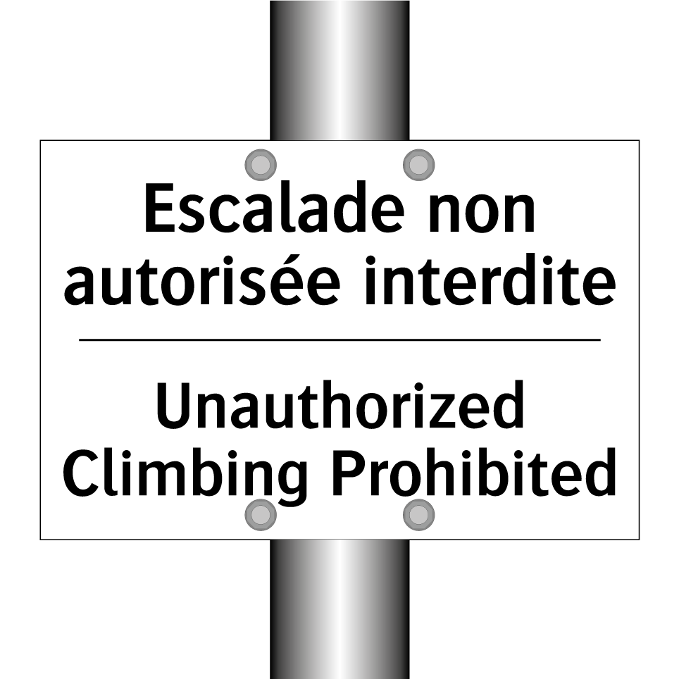 Escalade non autorisée interdite /.../ - Unauthorized Climbing Prohibited /.../