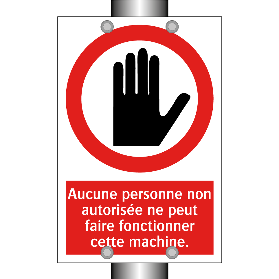 Aucune personne non autorisée ne peut faire fonctionner cette machine.