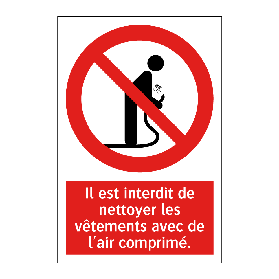 Il est interdit de nettoyer les vêtements avec de l'air comprimé.