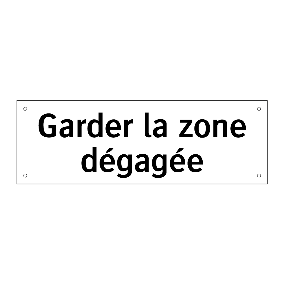Garder la zone dégagée