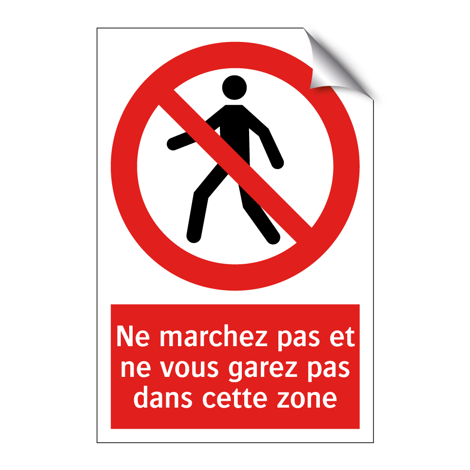 Ne marchez pas et ne vous garez pas dans cette zone