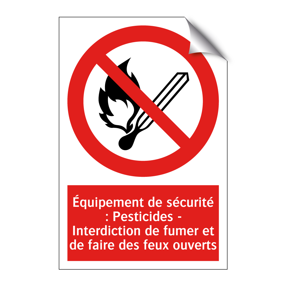 Équipement de sécurité : Pesticides - Interdiction de fumer et de faire des feux ouverts