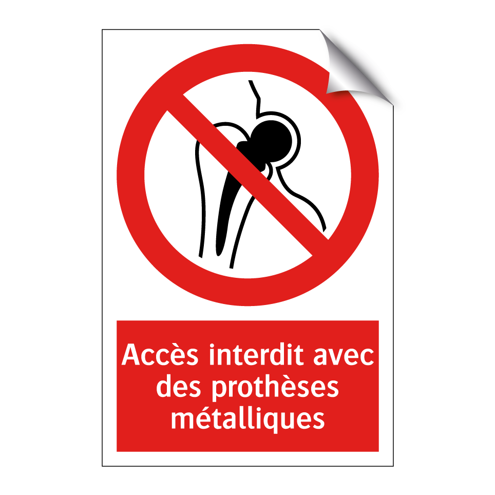 Accès interdit avec des prothèses métalliques