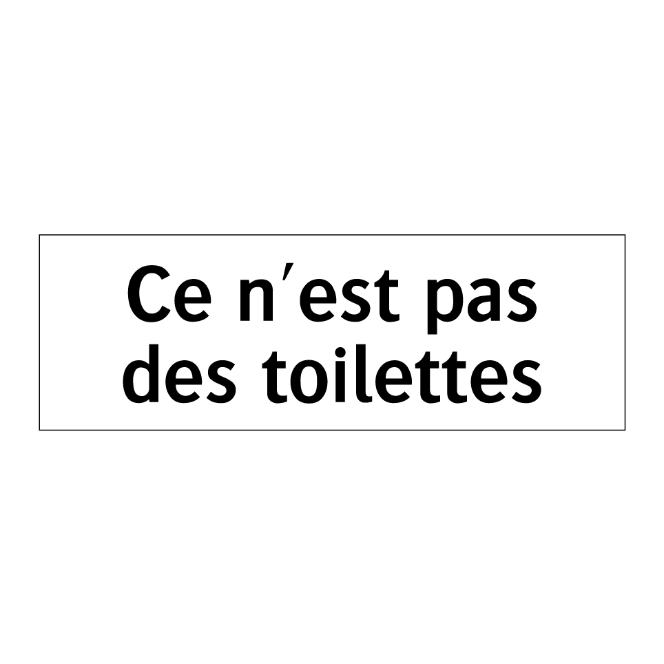 Ce n'est pas des toilettes