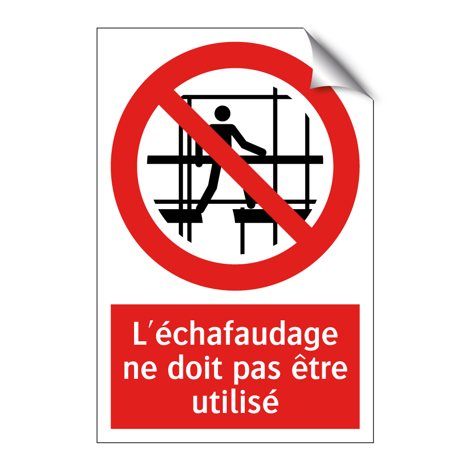 L'échafaudage ne doit pas être utilisé