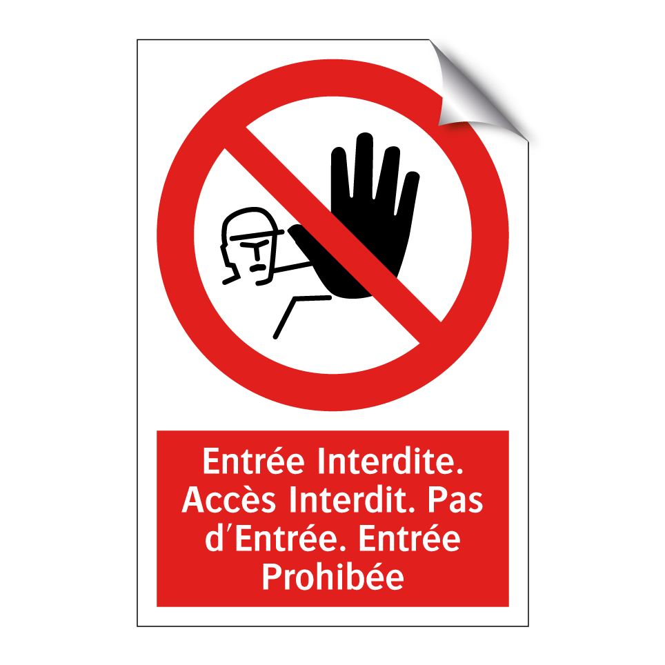 Entrée Interdite. Accès Interdit. Pas d'Entrée. Entrée Prohibée