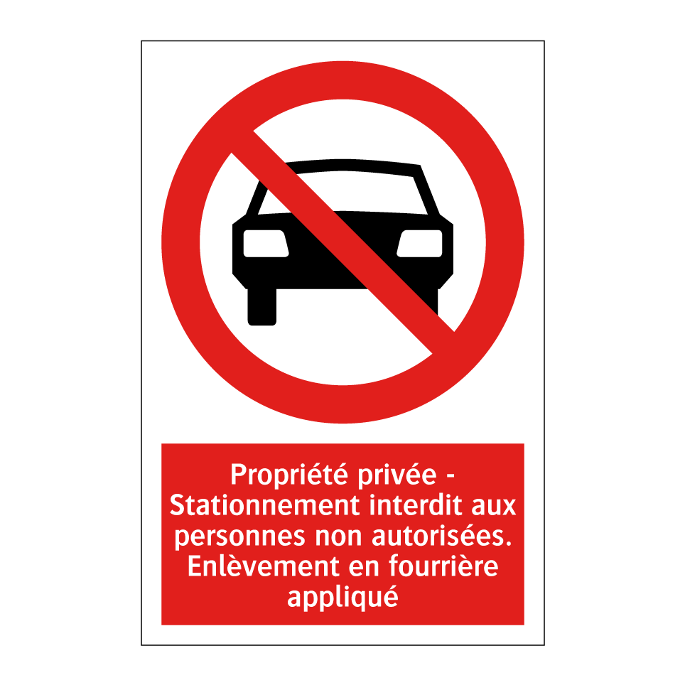 Propriété privée - Stationnement interdit aux personnes non autorisées. Enlèvement en fourrière appliqué