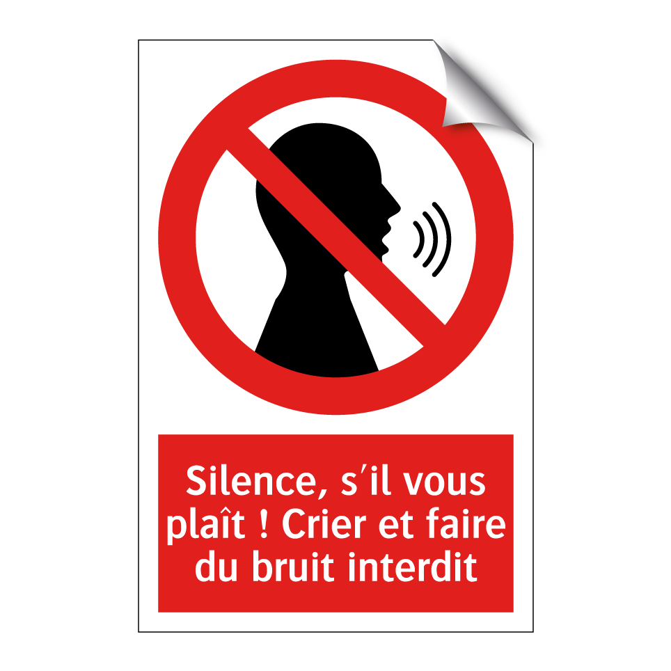 Silence, s'il vous plaît ! Crier et faire du bruit interdit