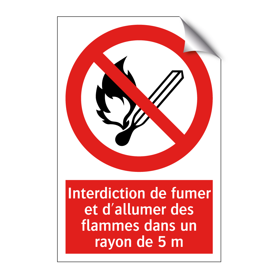 Interdiction de fumer et d'allumer des flammes dans un rayon de 5 m