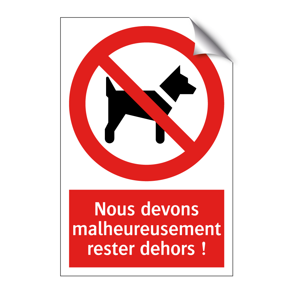 Nous devons malheureusement rester dehors !