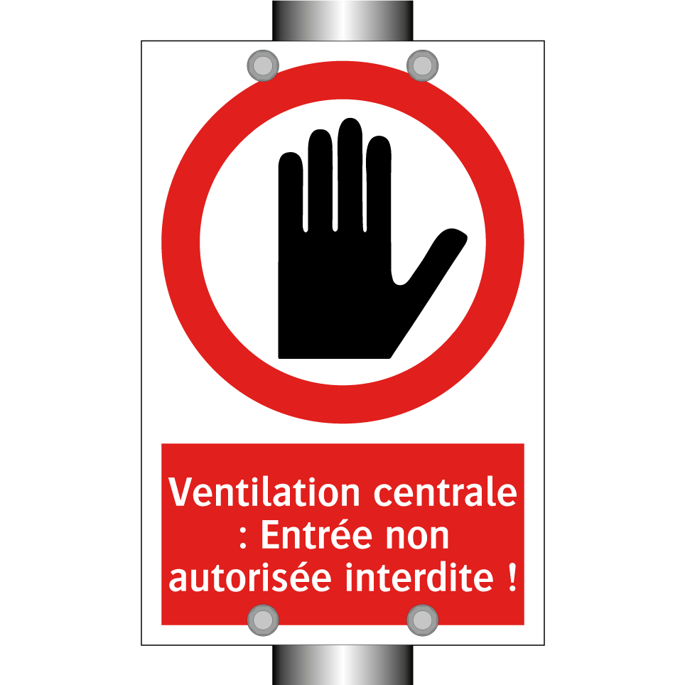 Ventilation centrale : Entrée non autorisée interdite !