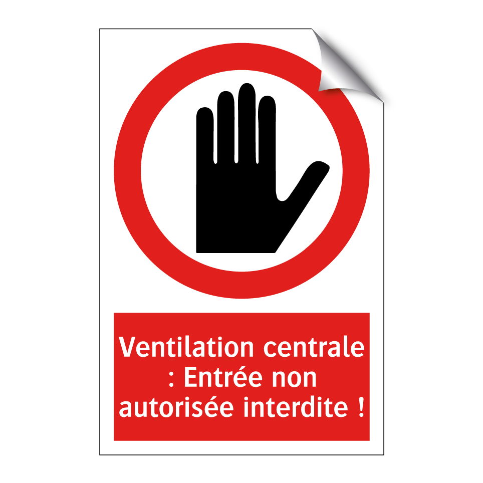 Ventilation centrale : Entrée non autorisée interdite !